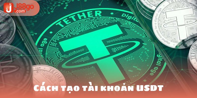 cách tạo tài khoản usdt tại j88