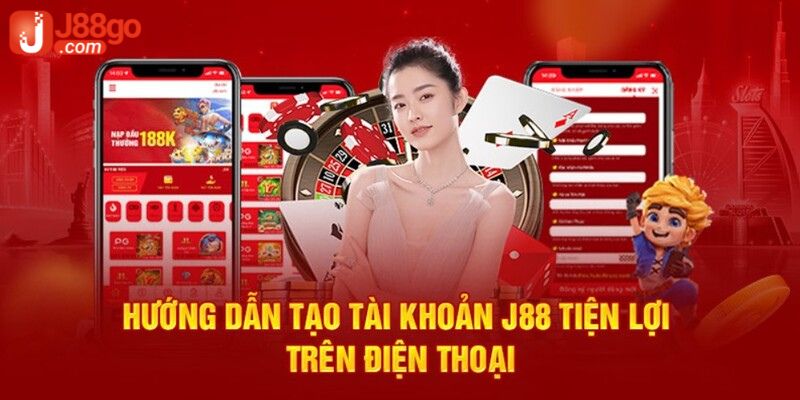 Đăng ký J88 tiện lợi trên điện thoại