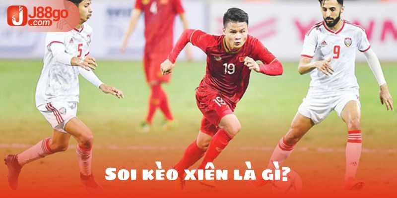 Soi kèo xiên là gì?